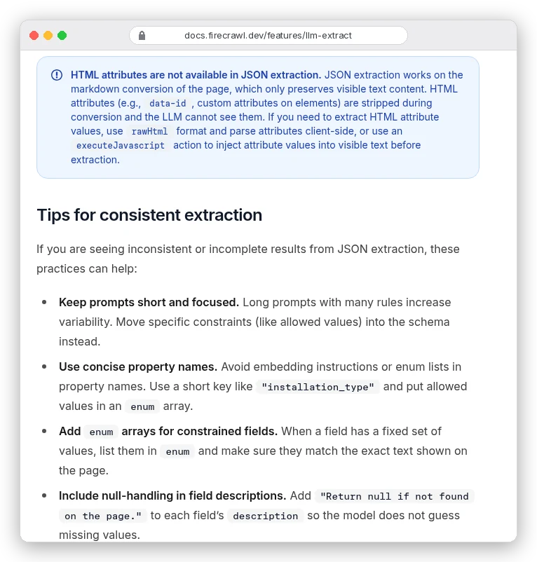 Firecrawl JSON mode docs: HTML attributes are not available in JSON extraction because it works on the markdown conversion of the page, plus tips including adding Return null if not found to each field description