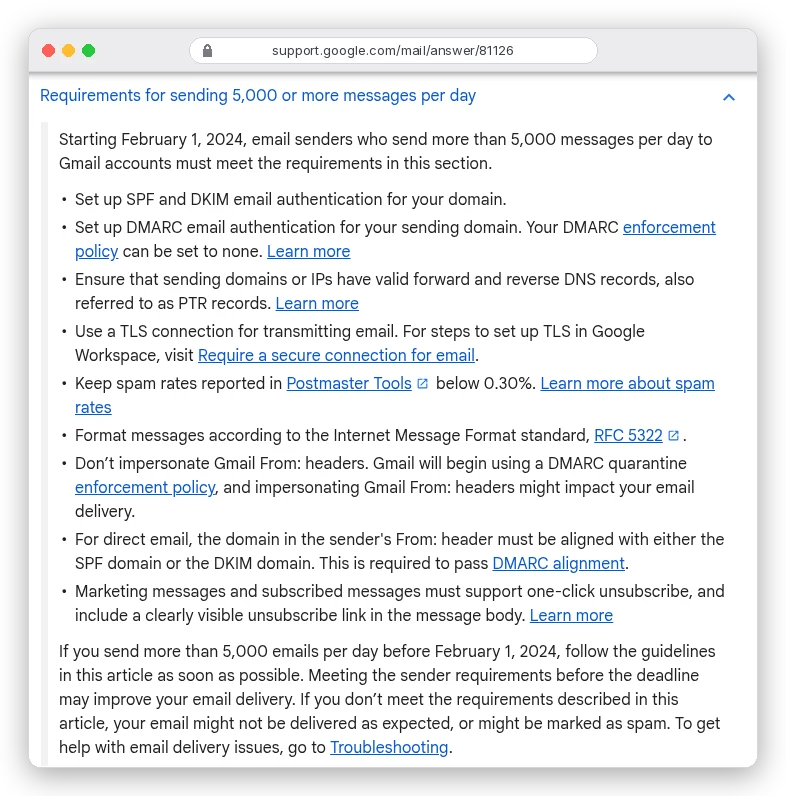 Gmail Help, Email sender guidelines, requirements for sending 5,000 or more messages per day: set up SPF and DKIM, set up DMARC with a policy that can be none, keep spam rates below 0.30%, align the From: domain with SPF or DKIM, and support one-click unsubscribe on marketing messages